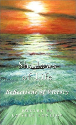 Shadows of Life  Reflections of Victory