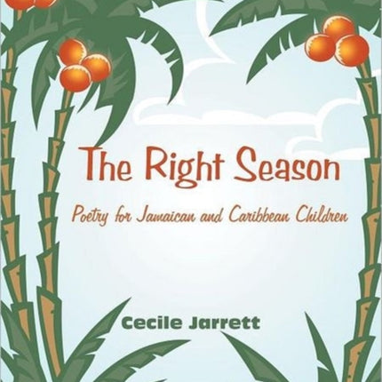 The Right Season Poetry for Jamaican and Caribbean Children