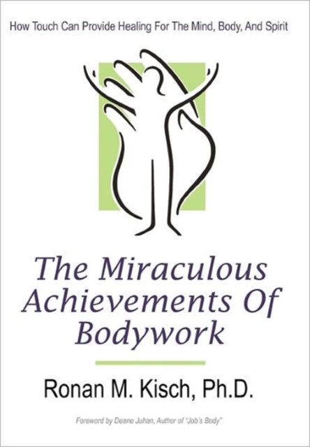 The Miraculous Achievements of Bodywork