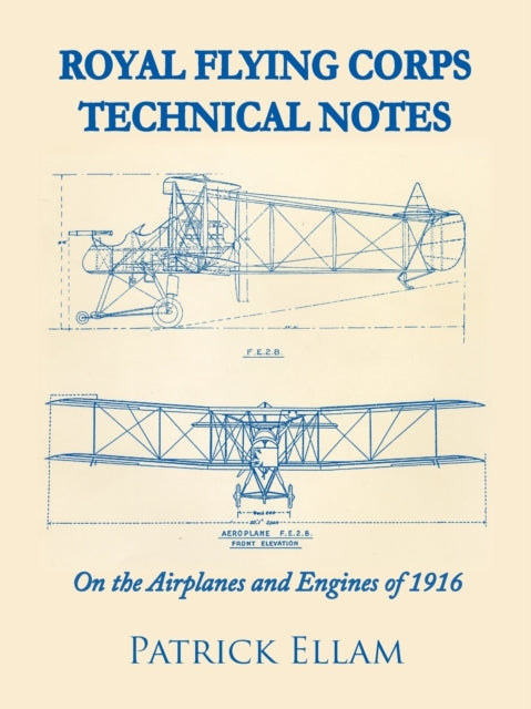 Royal Flying Corps Technical Notes On the Airplanes and Engines of 1916