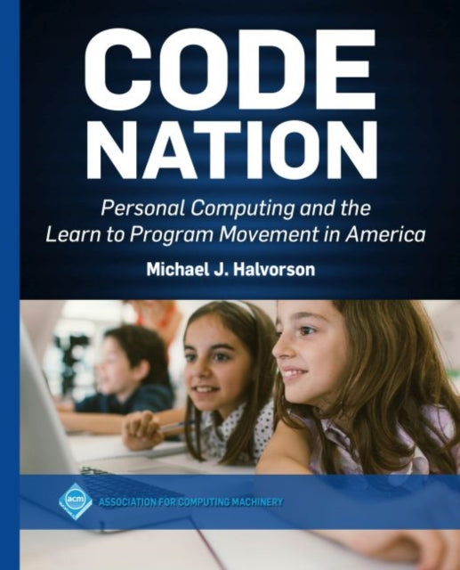 Code Nation Personal Computing and the Learn to