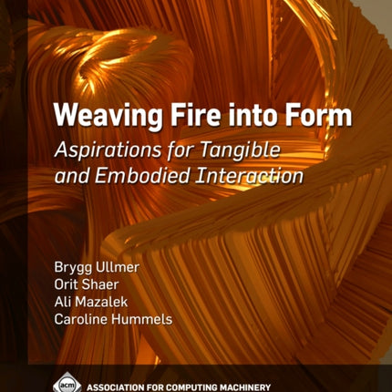Weaving Fire into Form