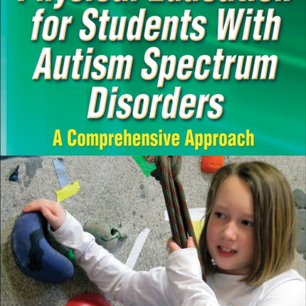 Physical Education for Students With Autism Spectrum Disorders: A Comprehensive Approach