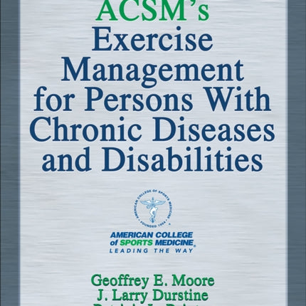 ACSM's Exercise Management for Persons With Chronic Diseases and Disabilities