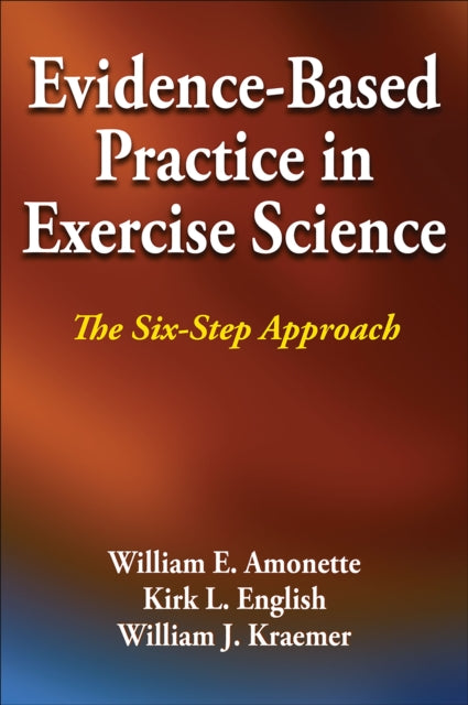 Evidence-Based Practice in Exercise Science: The Six-Step Approach