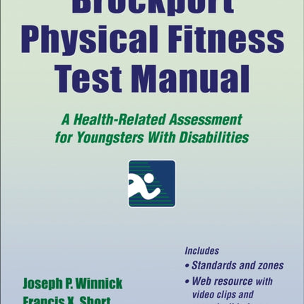 Brockport Physical Fitness Test Manual: A Health-Related Assessment for Youngsters With Disabilities