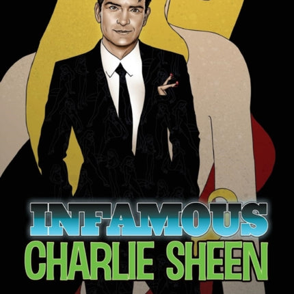 Infamous: Charlie Sheen