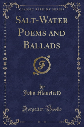 SaltWater Poems and Ballads Classic Reprint