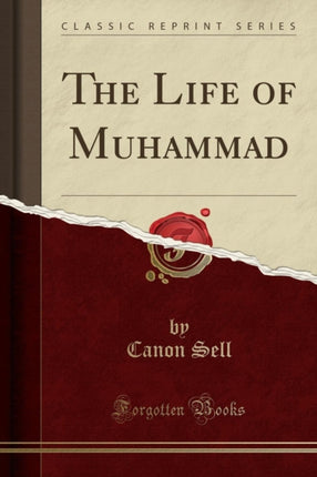 The Life of Muhammad Classic Reprint