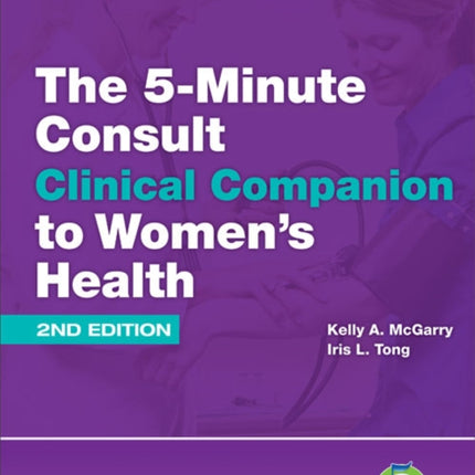 The 5Minute Consult Clinical Companion to Womens