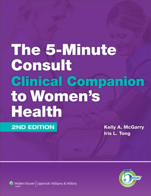 The 5Minute Consult Clinical Companion to Womens