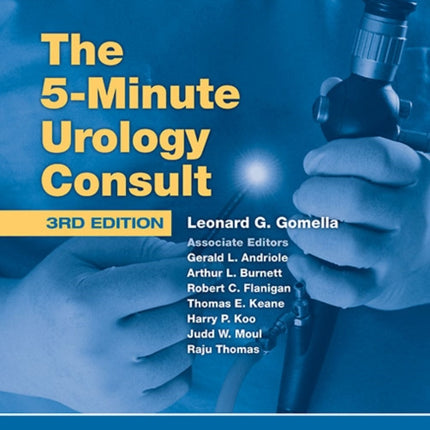 The 5 Minute Urology Consult: The 5 Minute Urology Consult