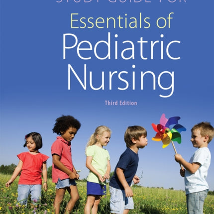 Study Guide for Essentials of Pediatric Nursing