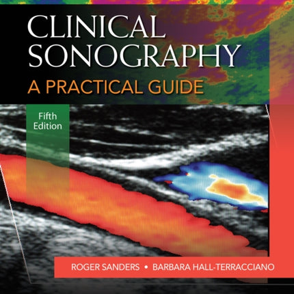 Clinical Sonography: A Practical Guide