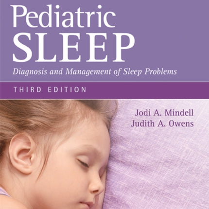 A Clinical Guide to Pediatric Sleep: Diagnosis and Management of Sleep Problems