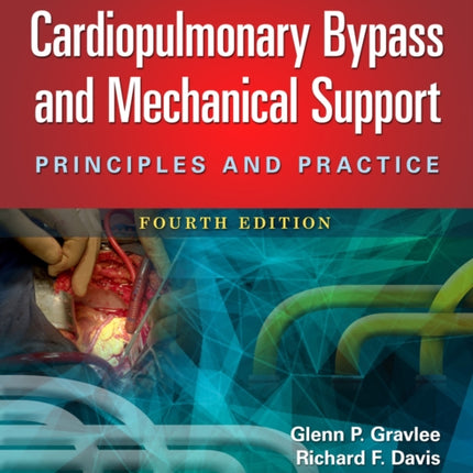 Cardiopulmonary Bypass and Mechanical Support: Principles and Practice