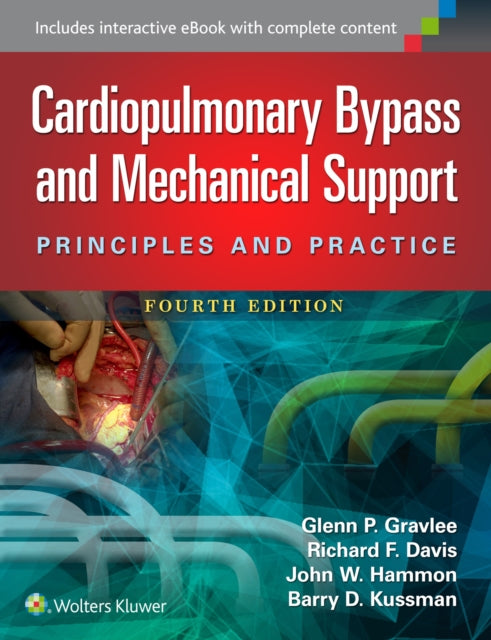 Cardiopulmonary Bypass and Mechanical Support: Principles and Practice