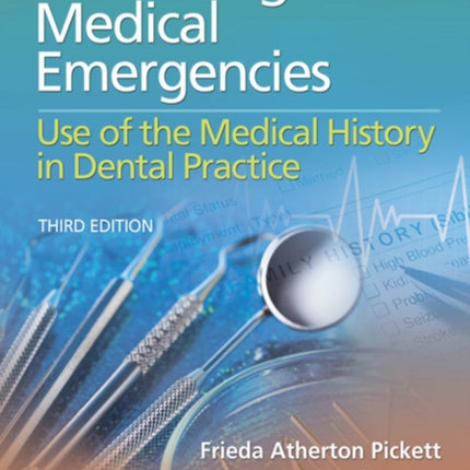 Preventing Medical Emergencies: Use of the Medical History in Dental Practice