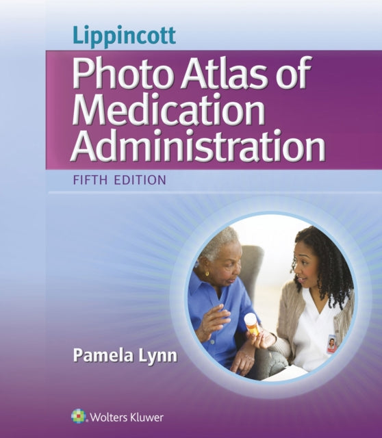 Lippincotts Photo Atlas of Medication Administration