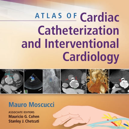 Atlas of Cardiac Catheterization and Interventional Cardiology