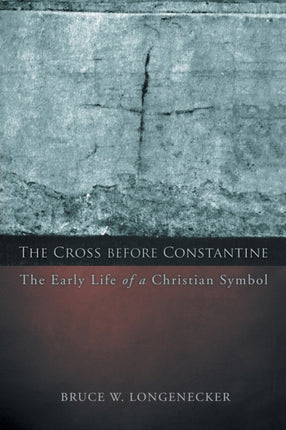 The Cross before Constantine