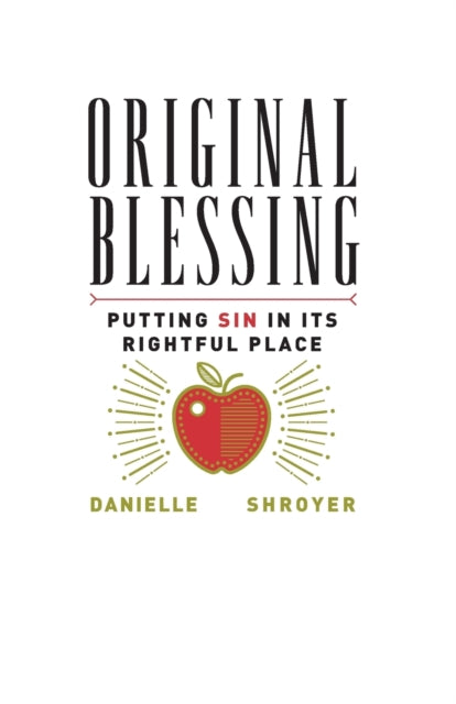 Original Blessing: Putting Sin in Its Rightful Place