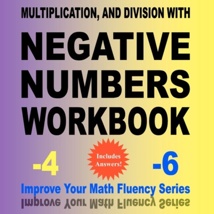 Practice Addition Subtraction Multiplication and Division with Negative Numbers Workbook