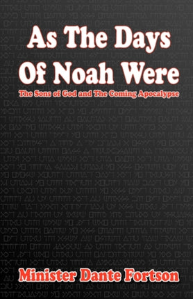 As The Days of Noah Were The Sons of God and The Coming Apocalypse