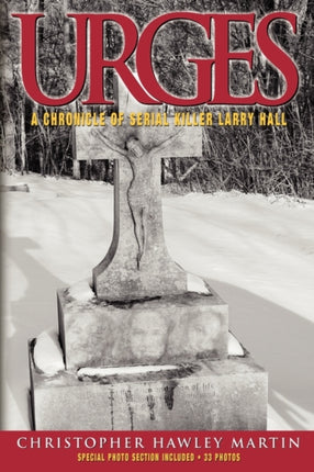 Urges A Chronicle of Serial Killer Larry Hall