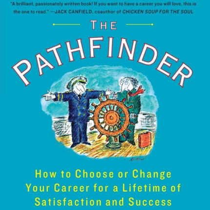 The Pathfinder: How to Choose or Change Your Career for a Lifetime of Satisfaction and Success