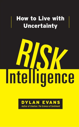 Risk Intelligence: How to Live with Uncertainty