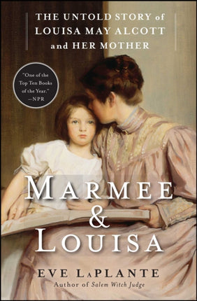 Marmee & Louisa: The Untold Story of Louisa May Alcott and Her Mother