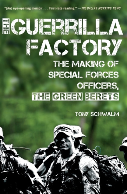 The Guerilla Factory The Making of Special Forces Officers the Green Berets