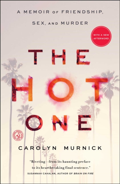 The Hot One: A Memoir of Friendship, Sex, and Murder