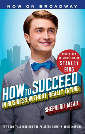 How to Succeed in Business Without Really Trying