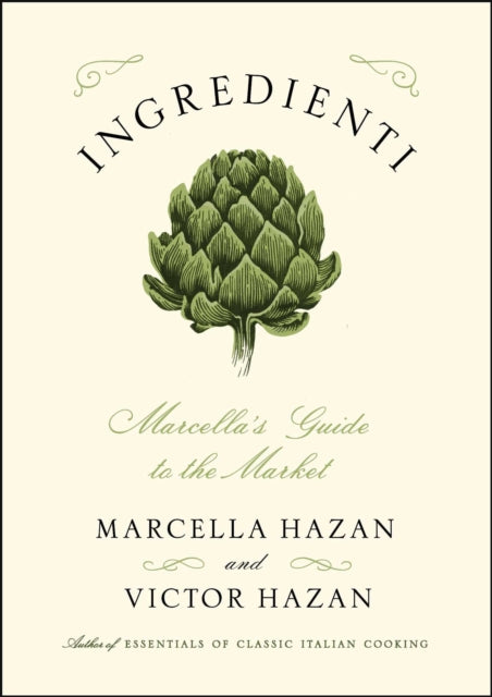 Ingredienti: Marcella's Guide to the Market