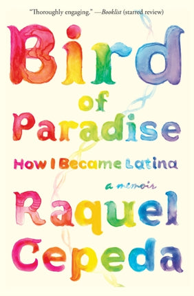 Bird of Paradise: How I Became Latina