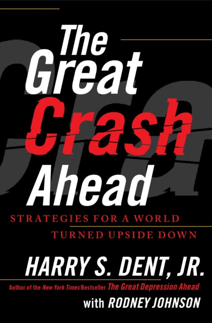 The Great Crash Ahead: Strategies for a World Turned Upside Down