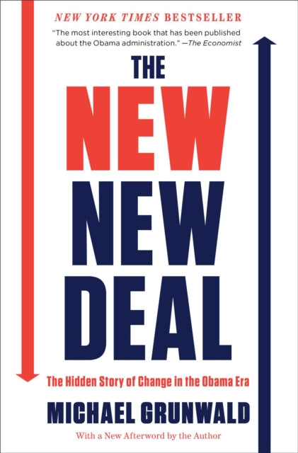 The New New Deal: The Hidden Story of Change in the Obama Era