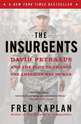 The Insurgents: David Petraeus and the Plot to Change the American Way of War