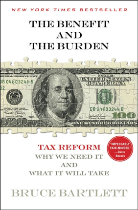 The Benefit and the Burden Tax Reform  Why We