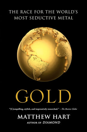 Gold: The Race for the World's Most Seductive Metal