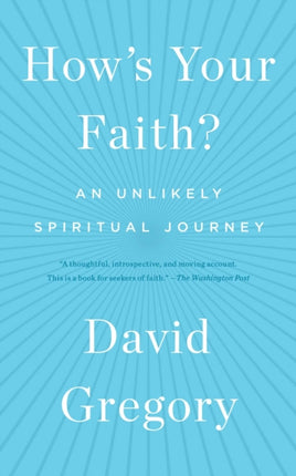 How's Your Faith?: An Unlikely Spiritual Journey