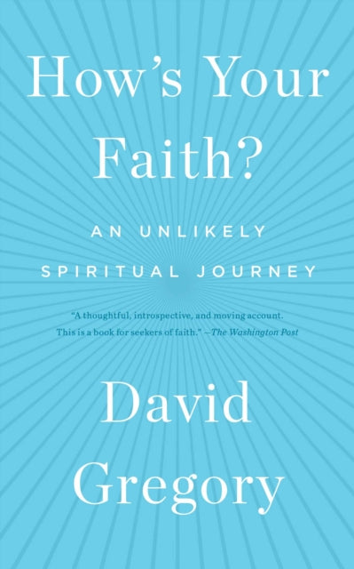 How's Your Faith?: An Unlikely Spiritual Journey