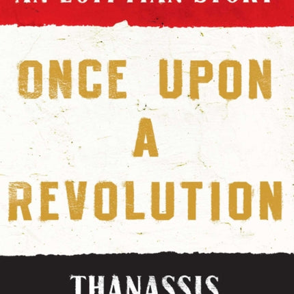 Once Upon A Revolution An Egyptian Story