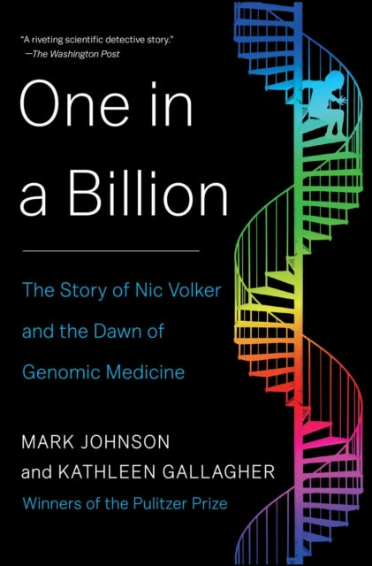 One in a Billion: The Story of Nic Volker and the Dawn of Genomic Medicine