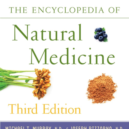 The Encyclopedia of Natural Medicine Third Edition