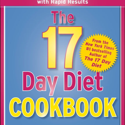 The 17 Day Diet Cookbook: 80 All New Recipes for Healthy Weight Loss