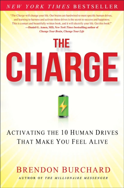 The Charge: Activating the 10 Human Drives That Make You Feel Alive