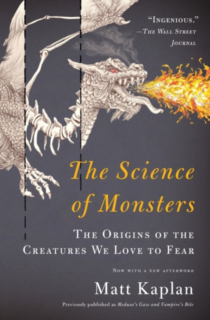 The Science of Monsters: The Origins of the Creatures We Love to Fear